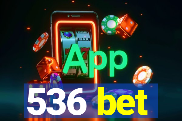 536 bet